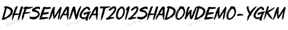 DhfSemangat2012ShadowDemo-yGKM字体转换