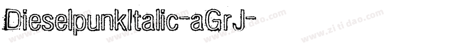 DieselpunkItalic-aGrJ字体转换