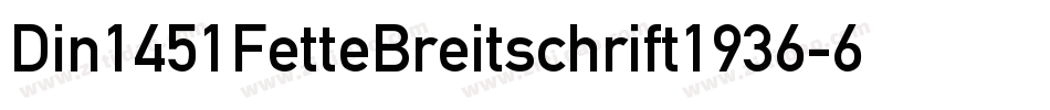 Din1451FetteBreitschrift1936-6xKg字体转换