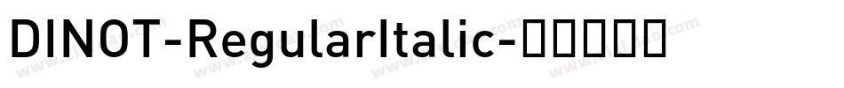 DINOT-RegularItalic字体转换
