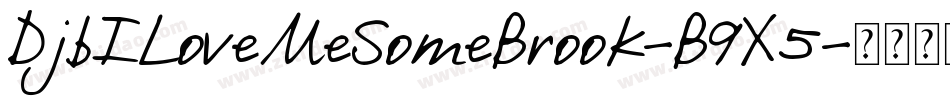 DjbILoveMeSomeBrook-B9X5字体转换