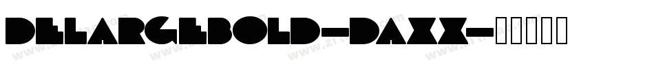DelargeBold-DaXx字体转换