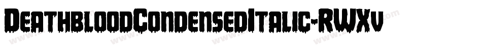 DeathbloodCondensedItalic-RWXv字体转换