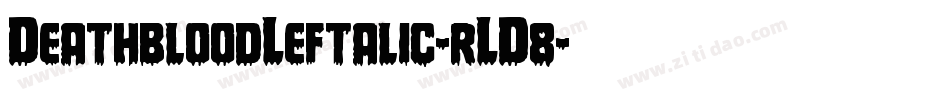 DeathbloodLeftalic-rLD8字体转换