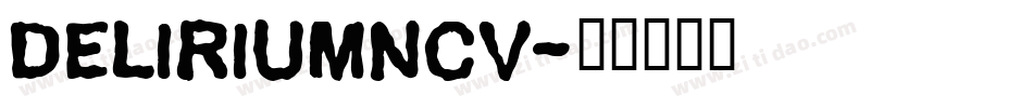 DELIRIUMNCV字体转换