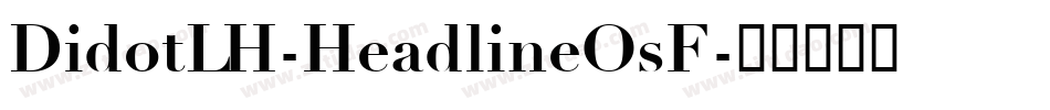 DidotLH-HeadlineOsF字体转换