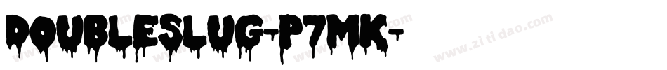 DoubleSlug-p7MK字体转换