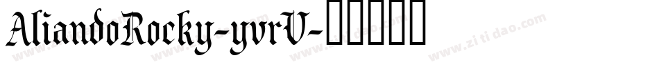 AliandoRocky-yvrV字体转换