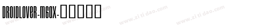 DroidLover-M6Ox字体转换