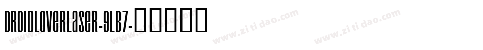 DroidLoverLaser-9LB7字体转换