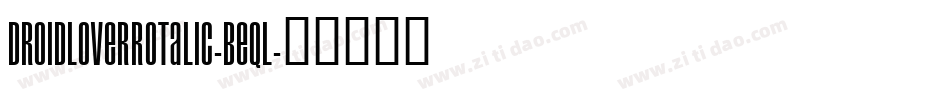 DroidLoverRotalic-BEql字体转换