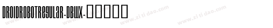 DroidRobotRegular-DBWx字体转换