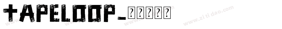 TAPELOOP字体转换