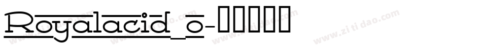 Royalacid_o字体转换