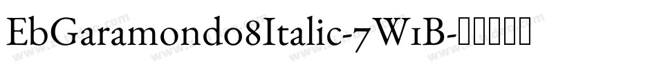 EbGaramond08Italic-7W1B字体转换