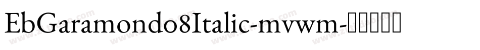 EbGaramond08Italic-mvwm字体转换