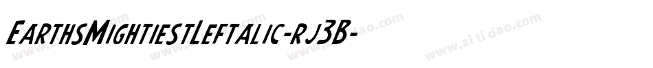 EarthsMightiestLeftalic-rj3B字体转换