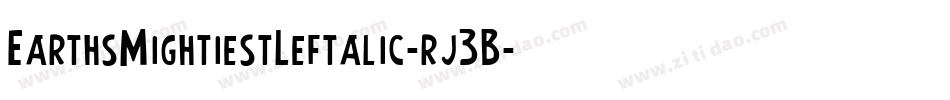 EarthsMightiestLeftalic-rj3B字体转换