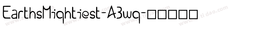 EarthsMightiest-A3wg字体转换