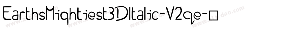 EarthsMightiest3DItalic-V2qe字体转换