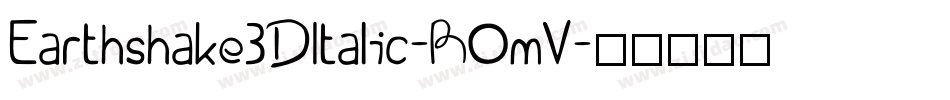 Earthshake3DItalic-ROmV字体转换