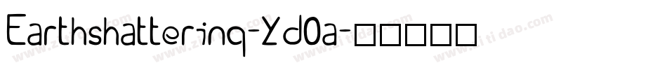 Earthshattering-Yd0a字体转换