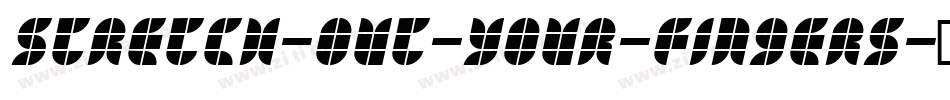 Stretch-Out-Your-Fingers字体转换