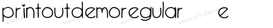 PrintoutDemoRegular-92E0字体转换 PrintoutDemoRegular-92E0字体转换