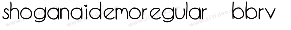 ShoganaiDemoRegular-7BBRV字体转换 ShoganaiDemoRegular-7BBRV字体转换