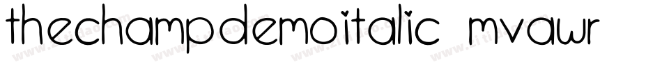 ThechampDemoItalic-MVAwr字体转换 ThechampDemoItalic-MVAwr字体转换