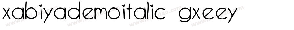 XabiyaDemoItalic-gxEEY字体转换