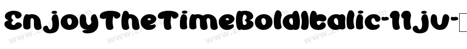 EnjoyTheTimeBoldItalic-11jv字体转换