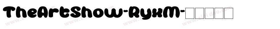 TheArtShow-RyxM字体转换 TheArtShow-RyxM字体转换