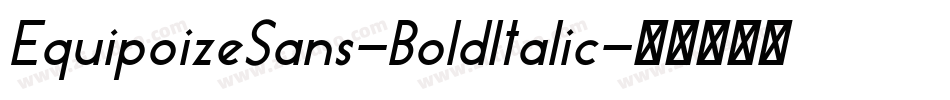 EquipoizeSans-BoldItalic字体转换