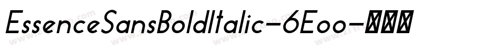 EssenceSansBoldItalic-6Eoo字体转换