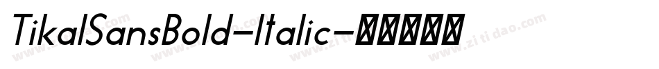 TikalSansBold-Italic字体转换