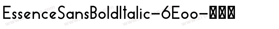 EssenceSansBoldItalic-6Eoo字体转换