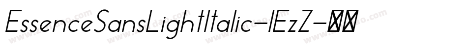 EssenceSansLightItalic-lEzZ字体转换