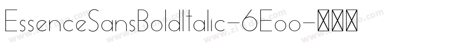 EssenceSansBoldItalic-6Eoo字体转换