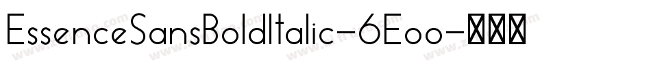 EssenceSansBoldItalic-6Eoo字体转换