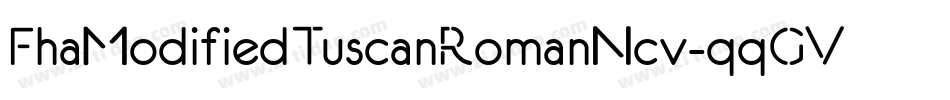 FhaModifiedTuscanRomanNcv-qqGV字体转换