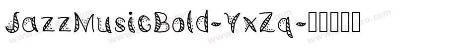 JazzMusicBold-YxZq字体转换