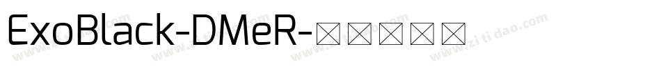 ExoBlack-DMeR字体转换