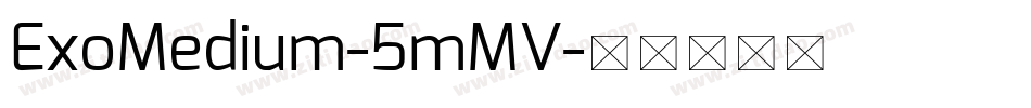 ExoMedium-5mMV字体转换