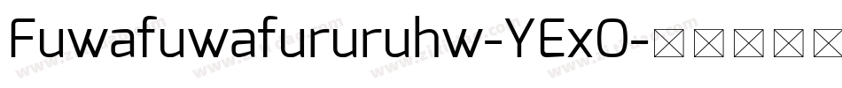 Fuwafuwafururuhw-YExO字体转换