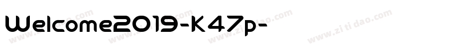 Welcome2019-K47p字体转换
