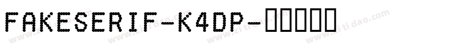 FakeSerif-K4dp字体转换