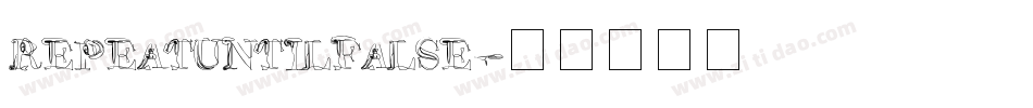 REPEATUNTILFALSE字体转换