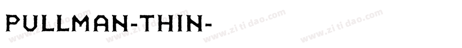 Pullman-Thin字体转换