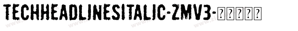 TechHeadlinesItalic-ZMV3字体转换